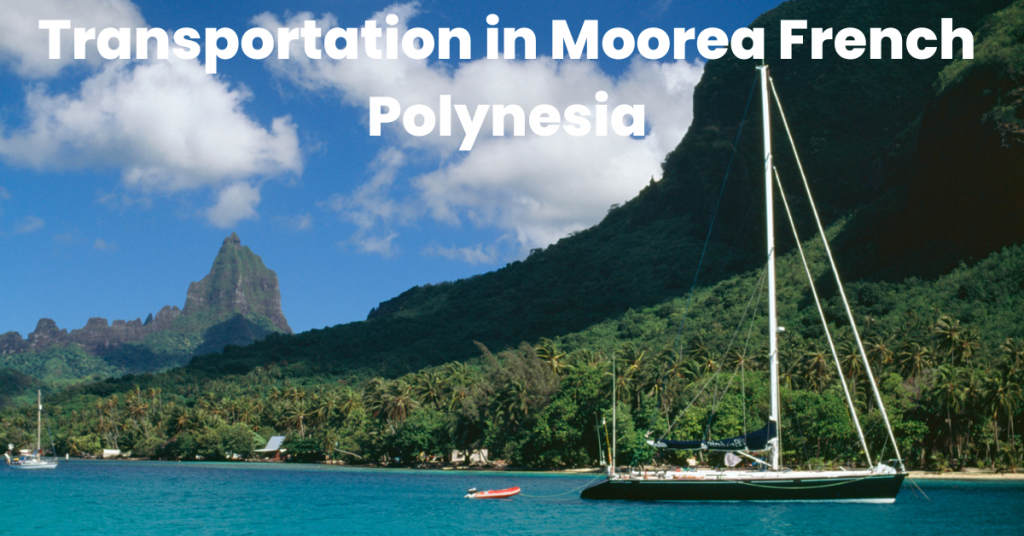 Transportation In Moorea French Polynesia