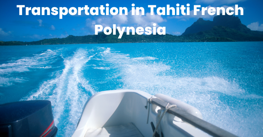 Transportation in Tahiti French Polynesia
