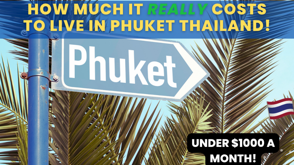 Our Personal Costs of living in Phuket thailand