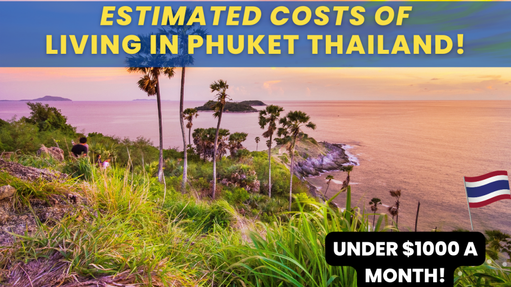 The Estimated costs of living in Phuket Thailand Rawaii  Promthep Cape
