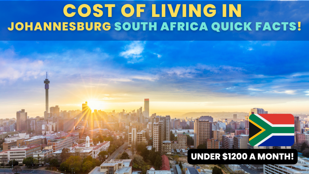 Cost Of Living in Johannesburg South Africa Quick Facts