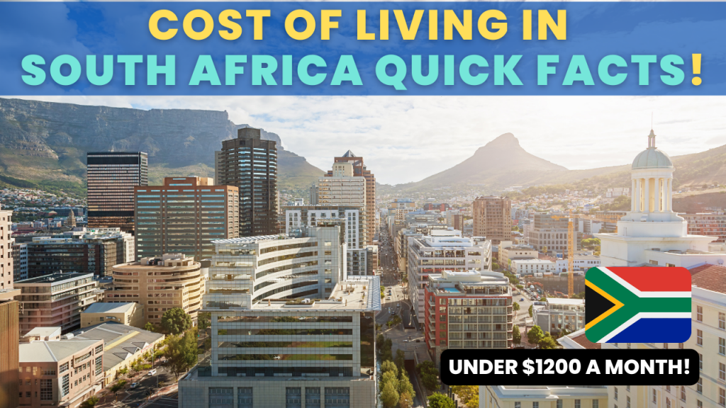 Cost Of Living in South Africa Quick Facts!