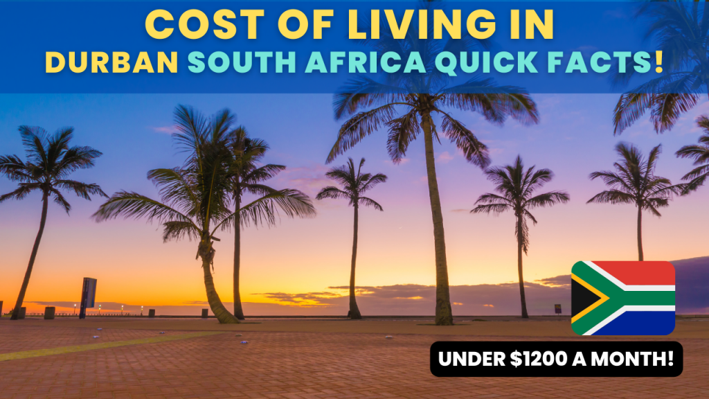 Cost of living in Durban South Africa Quick Facts