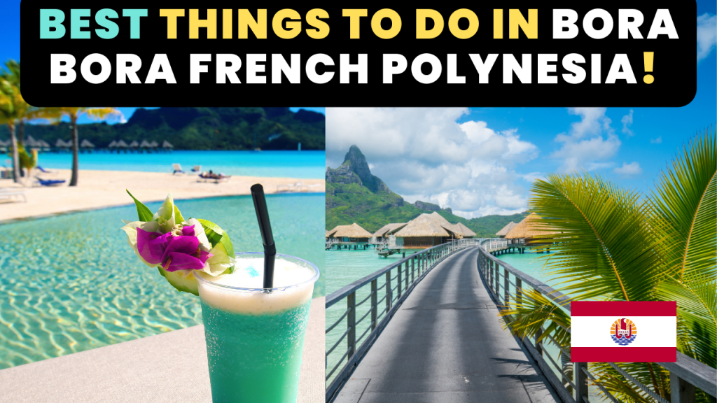 Things To Do In Bora Bora French Polynesia