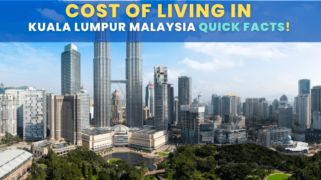Cost Of Living In Kuala Lumpur Malaysia Quick Facts
