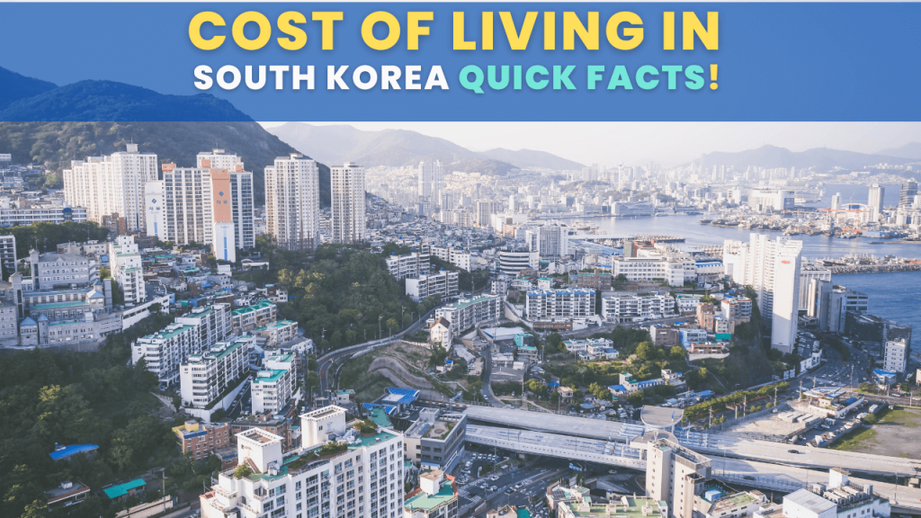 Cost Of Living In South Korea Quick Facts
