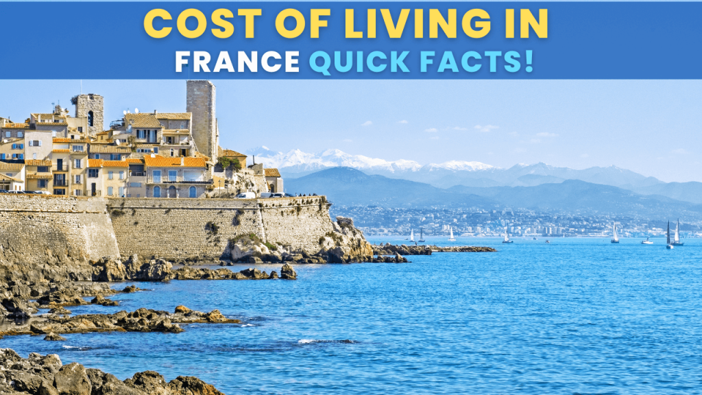 Cost Of Living in France Quick Facts