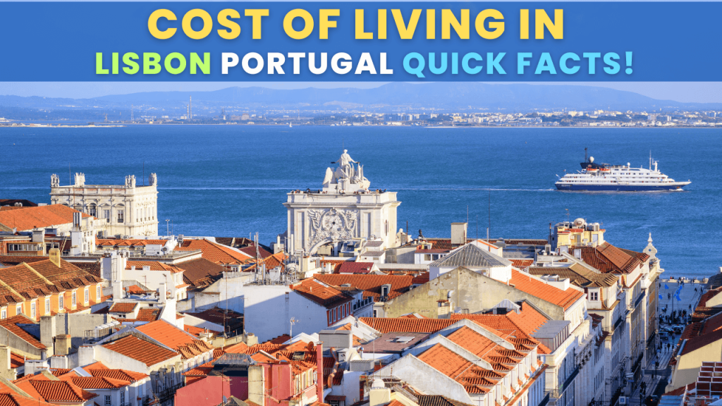 Cost Of Living in Lisbon Portugal Quick Facts