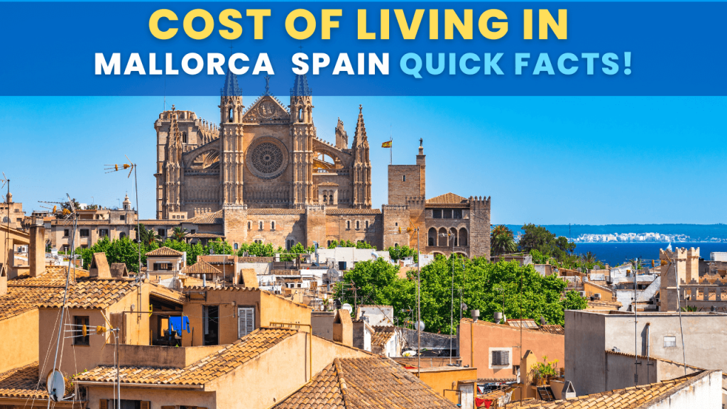 Cost of living in Mallorca Spain Quick Facts