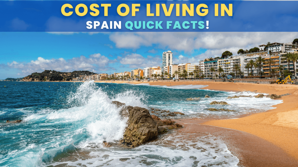 Cost Of Living In Spain Quick Facts