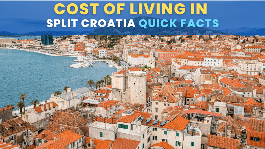 Cost of Living in Split Croatia Quick Facts