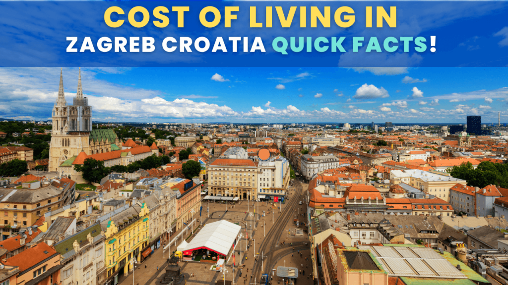 Cost Of Living in Zagreb Croatia Quick Facts