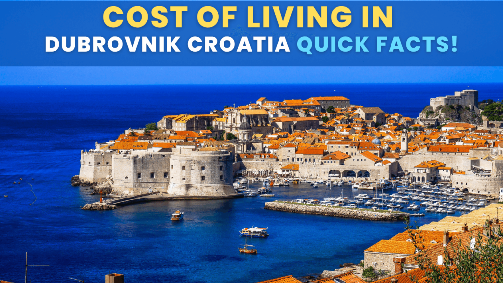 Cost of living in Dubrovnik Croatia quick facts