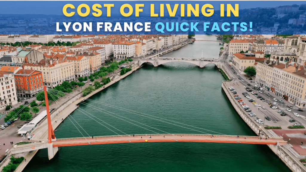 Cost of living in Lyon France Quick Facts