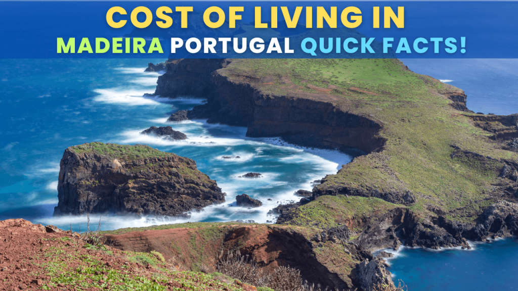 Cost Of Living in Madeira Portugal Quick Facts