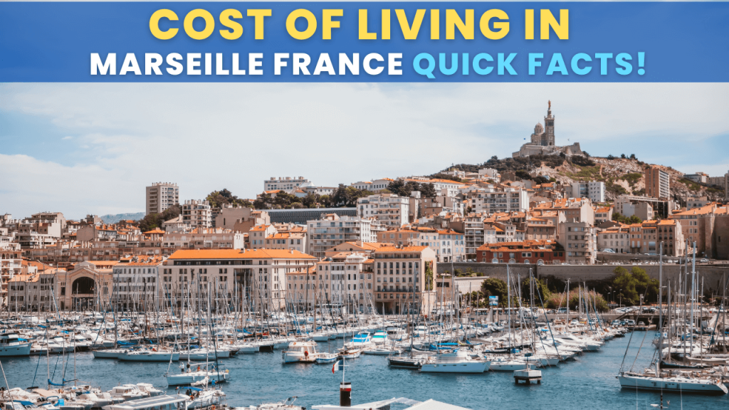 Cost of living in Marseille France Quick Facts