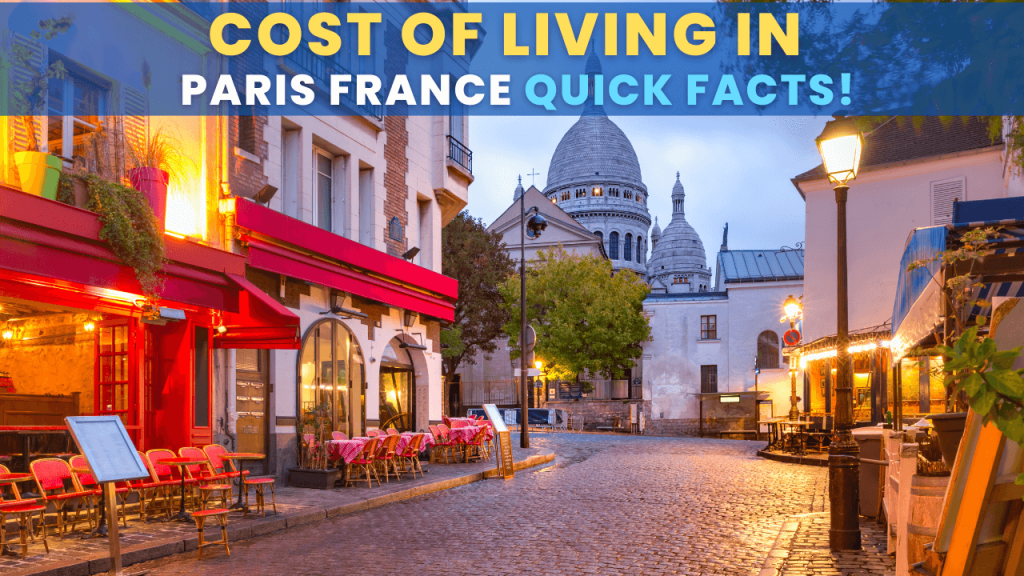 Cost of living in Paris France Quick Facts