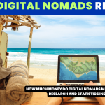 Are Digital Nomads Rich and how much digital nomads make
