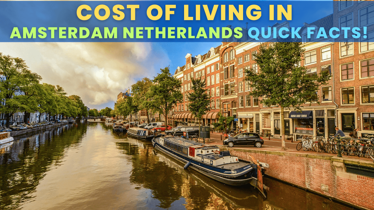 Cost of Living in Amsterdam Netherlands Quick Facts, Statistics, Data