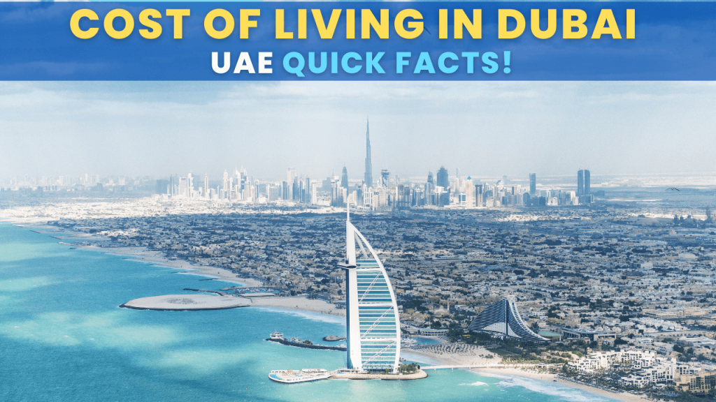 Cost Of Living in Dubai united Arab Emirates, Quick Facts, Statistics, Data