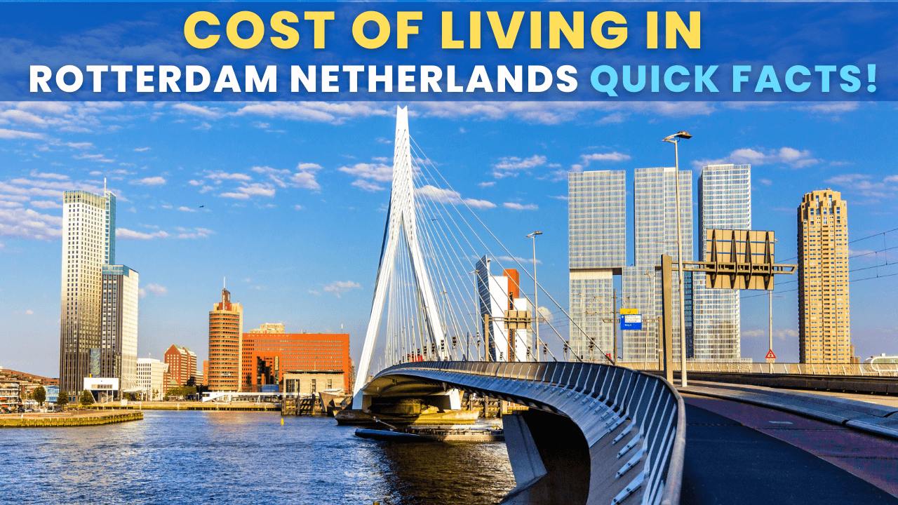 Cost of Living in Rotterdam Netherlands Quick facts