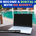 How To Become A Digital Nomad With No Money