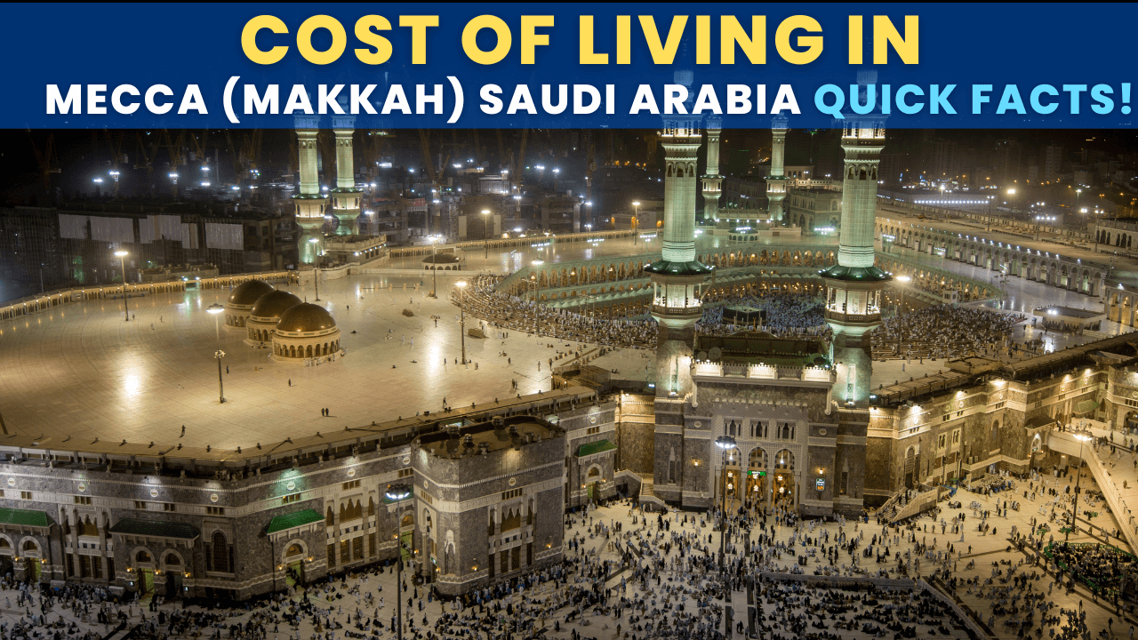 Cost Of Living In Mecca Saudi Arabia Quick Facts, Statistics, Data