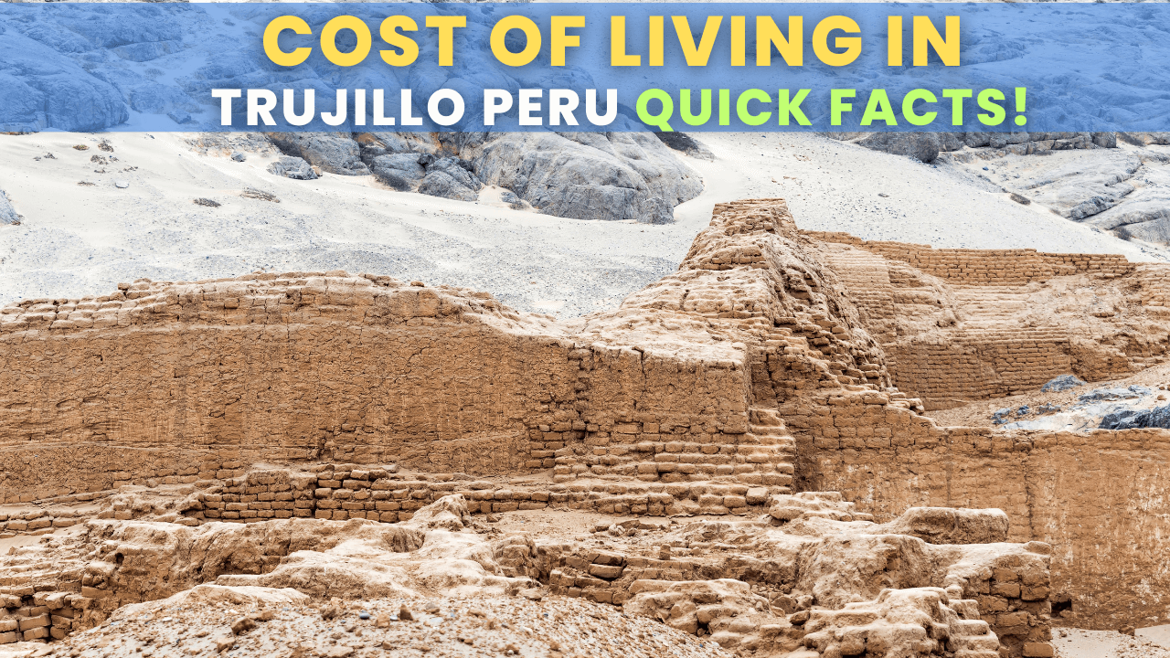 Cost of Living in Trujillo Peru Quick Facts