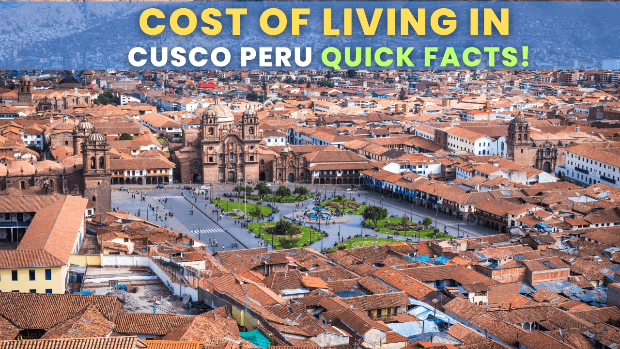Cost of living in Cusco Peru Quick Facts