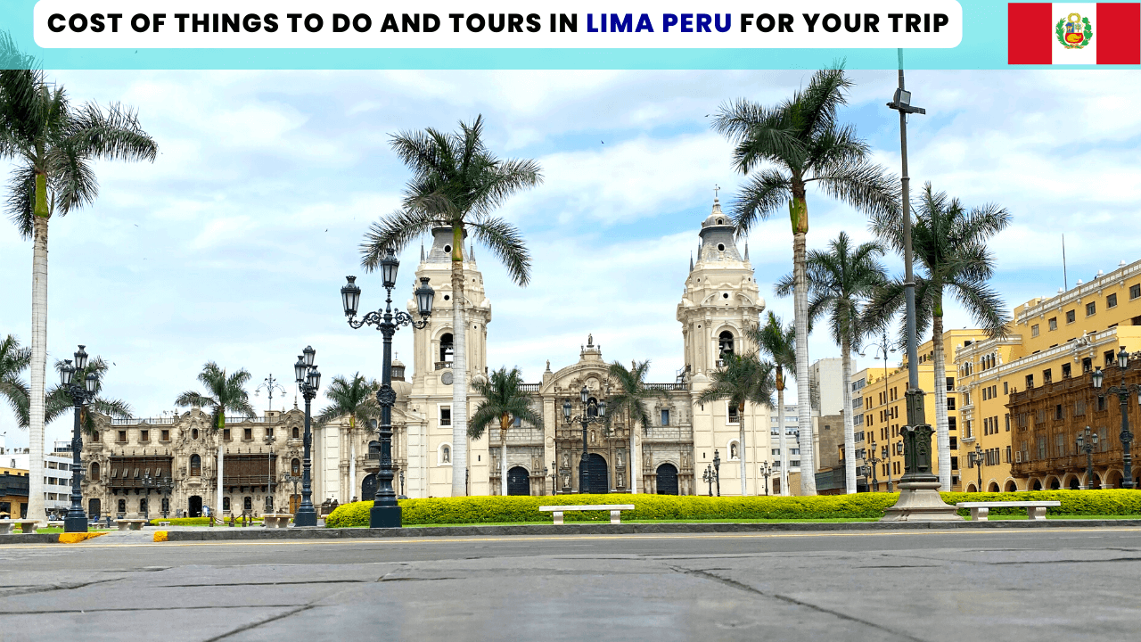 Cost of Things to Do and Tours in Lima Peru