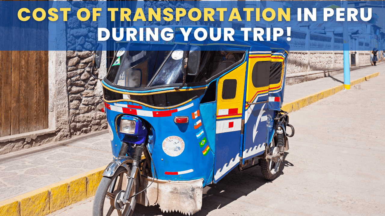 Cost of transportation in Peru during your trip