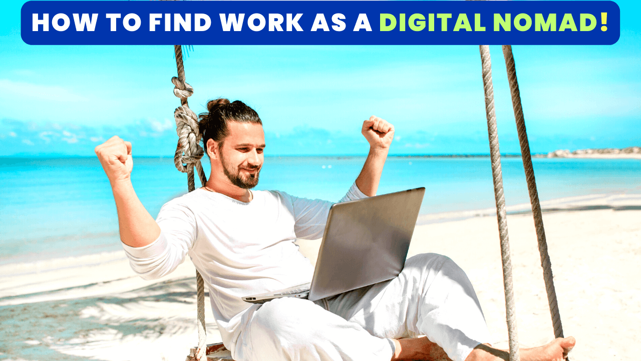 How To Find Work As A Digital Nomad