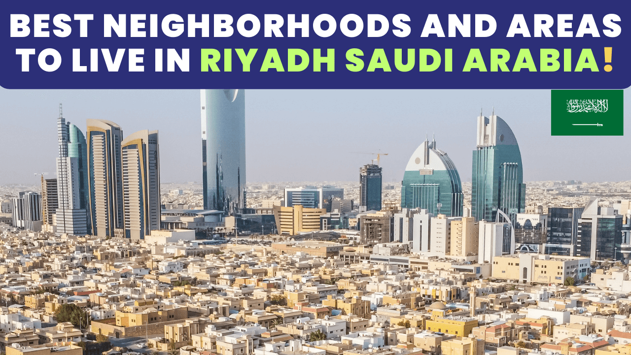 Best Neighborhoods and Areas to live in Riyadh Saudi Arabia