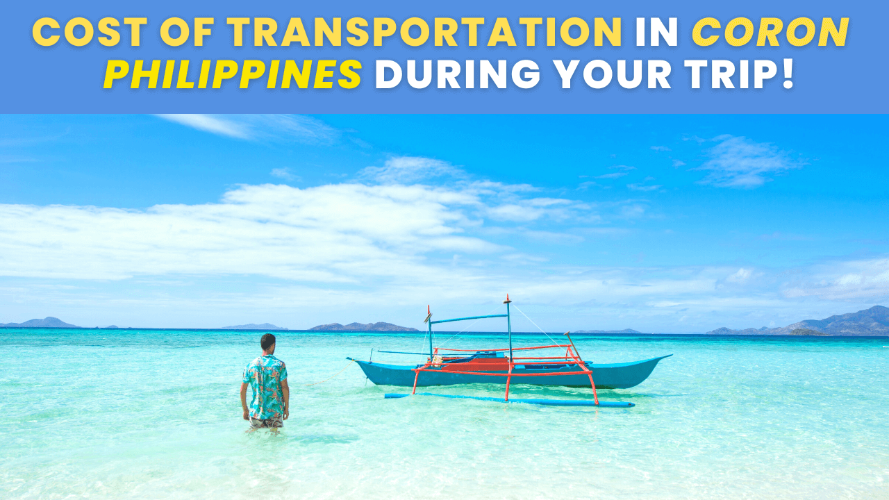 cost of transportation in Coron Philippines during your trip 