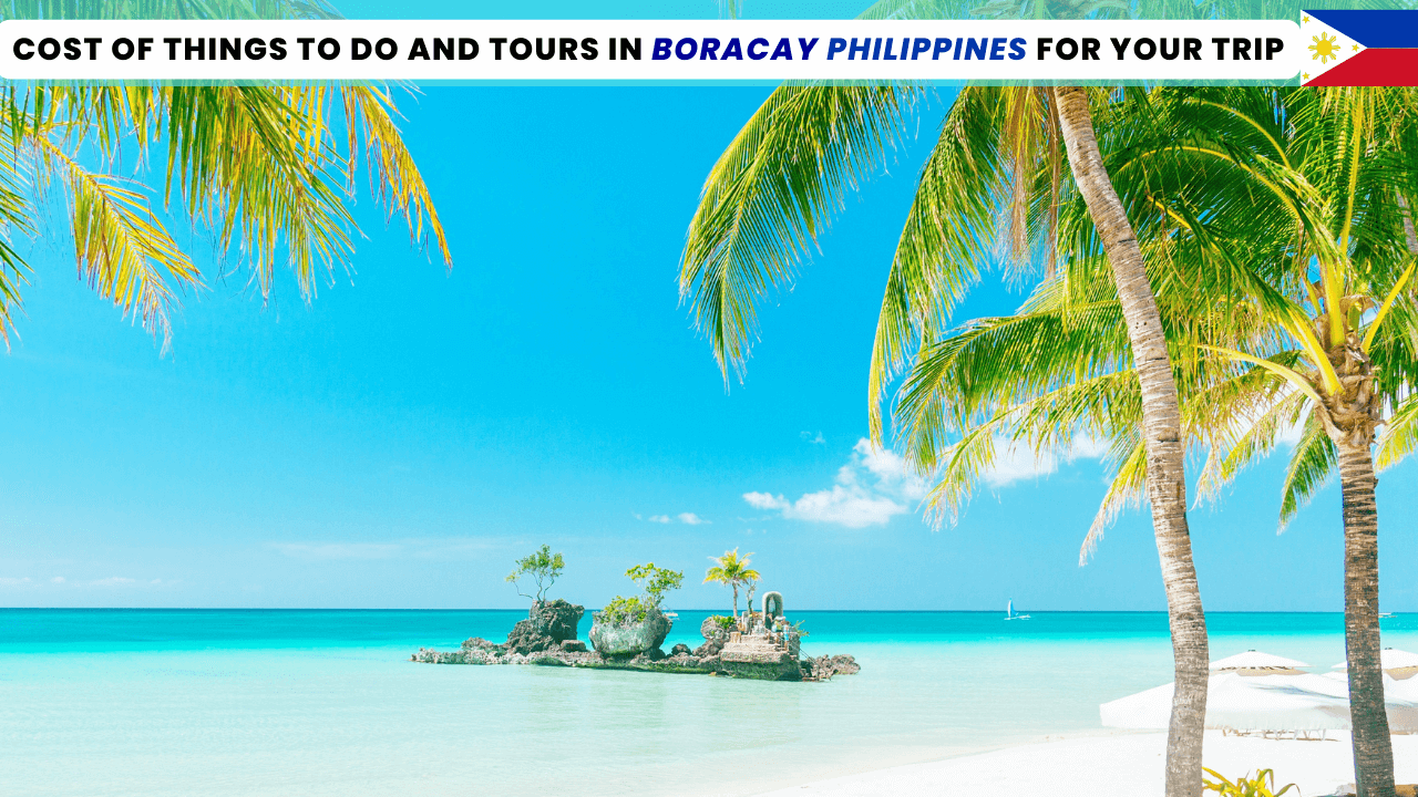 Things to Do and Tours in Boracay Philippines During Your Trip